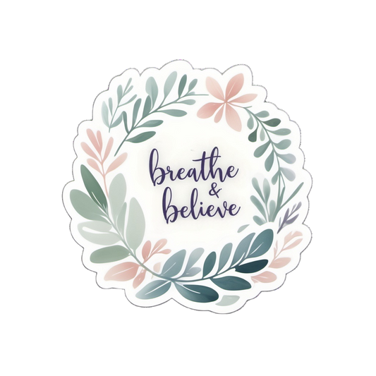 Breathe & Believe - Calming Message Sticker